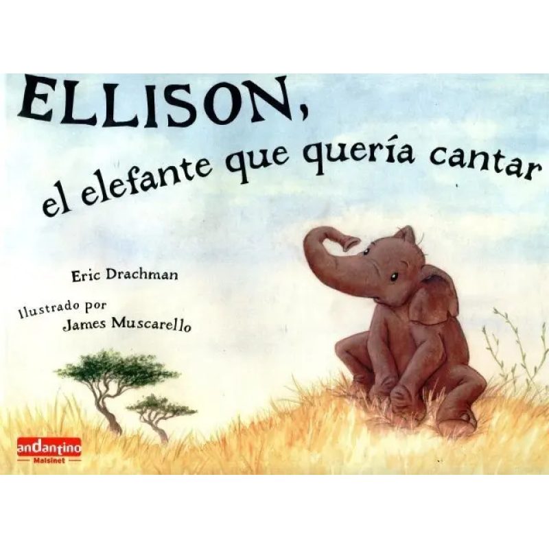 ELLISON EL ELEFANTE QUE QUERIA CANTAR (CARTONE)