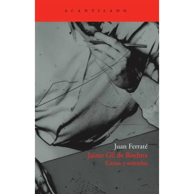 JAIME GIL DE BIEDMA CARTAS Y ARTICULOS (EL ACANTILADO 192)