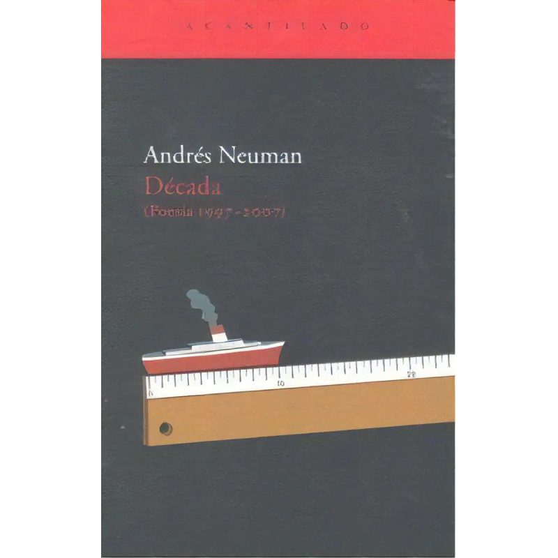 DECADA POESIA 1997-2007 (EL ACANTILADO 178) (RUSTICO)