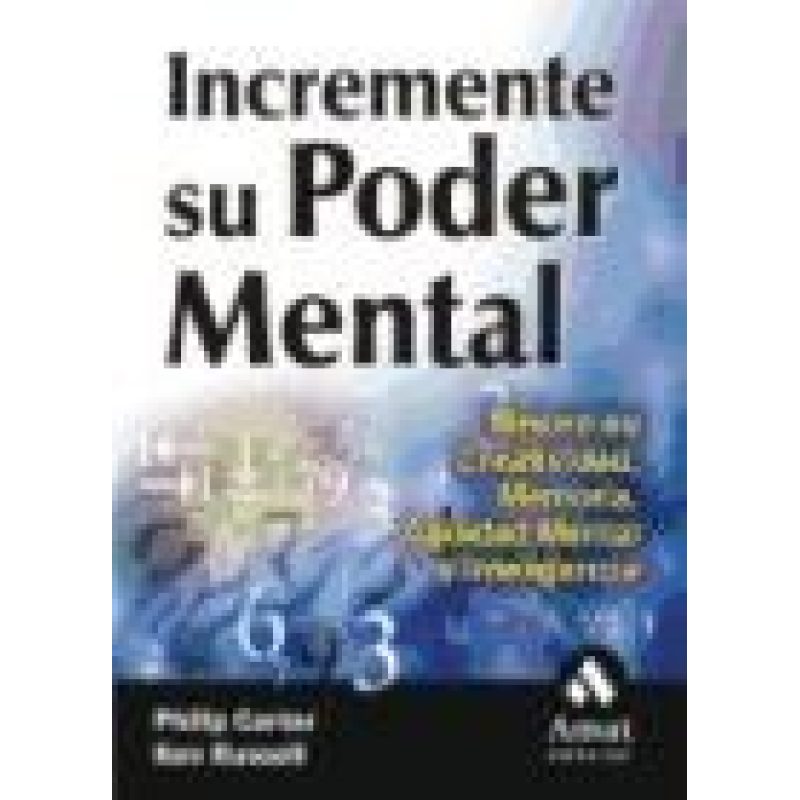 INCREMENTE SU PODER MENTAL MEJORE SU CREATIVIDAD MEMORIA AGILIDAD MENTAL E INTELIGENCIA
