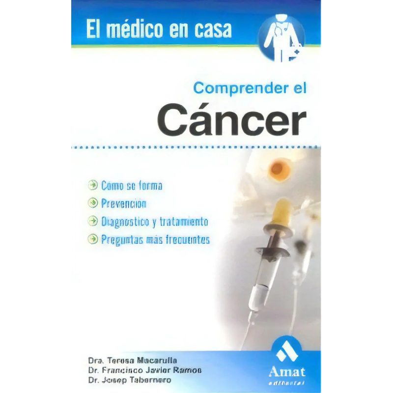 COMPRENDER EL CANCER (COLECCION EL MEDICO EN CASA)