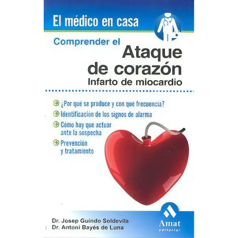 COMPRENDER EL ATAQUE DE CORAZON INFARTO DE MIOCARDIO (COLECCION EL MEDICO EN CASA)