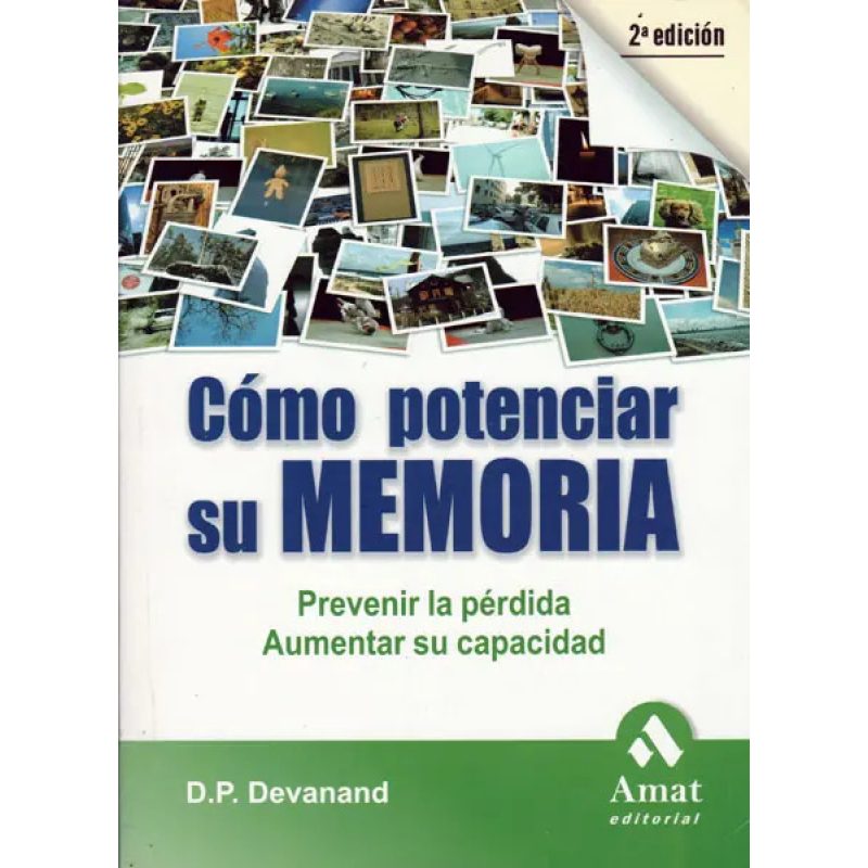 COMO POTENCIAR SU MEMORIA PREVENIR LA PERDIDA AUMENTAR SU CAPACIDAD (2 EDICION)