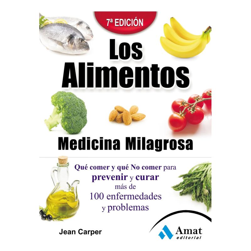 ALIMENTOS MEDICINA MILAGROSA (COLECCION ALIMENTACION) (7 EDICION)
