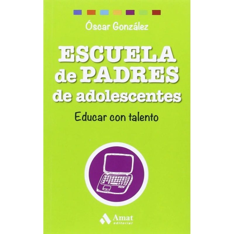 ESCUELA DE PADRES DE ADOLESCENTES (COLECCION FAMILIA)
