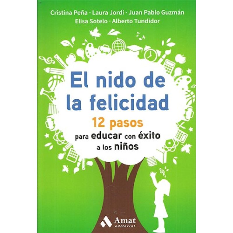 NIDO DE LA FELICIDAD 12 PASOS PARA EDUCAR CON EXITO A LOS NIÑOS