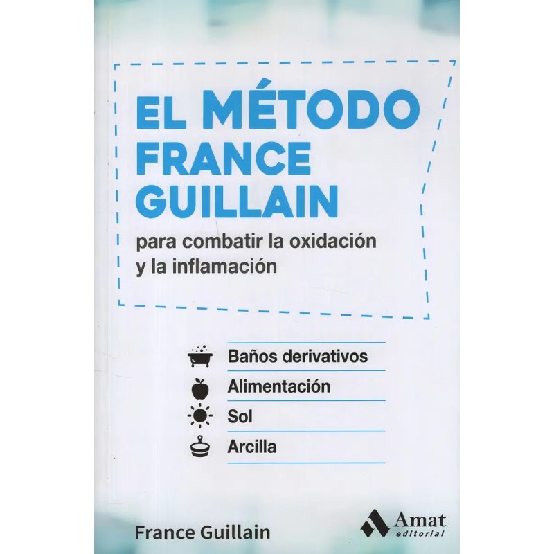 METODO FRANCE GUILLAIN PARA COMBATIR LA OXIDACION Y LA INFLAMACION