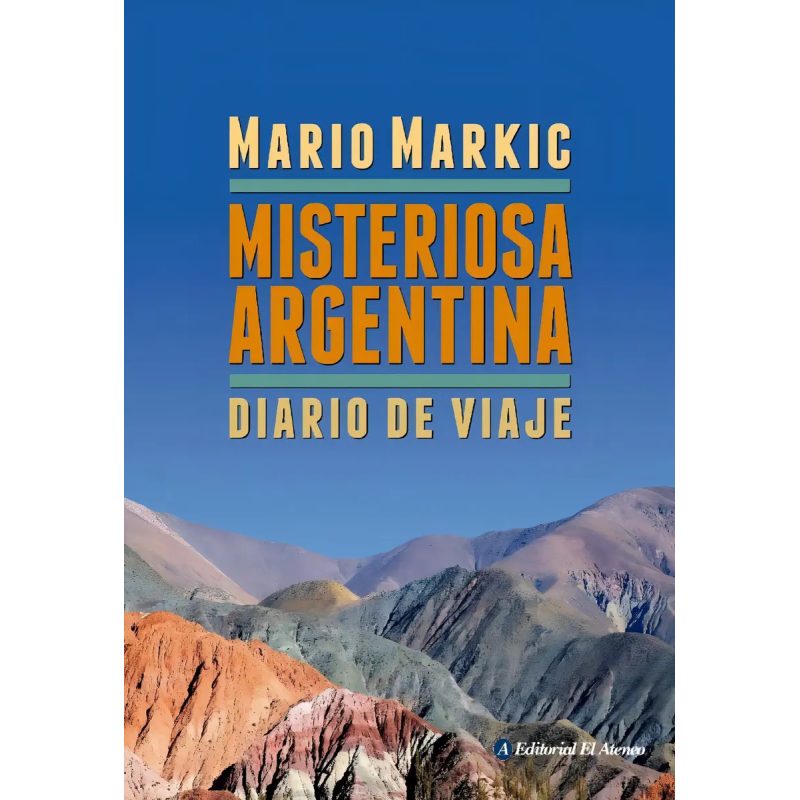 MISTERIOSA ARGENTINA DIARIO DE VIAJE