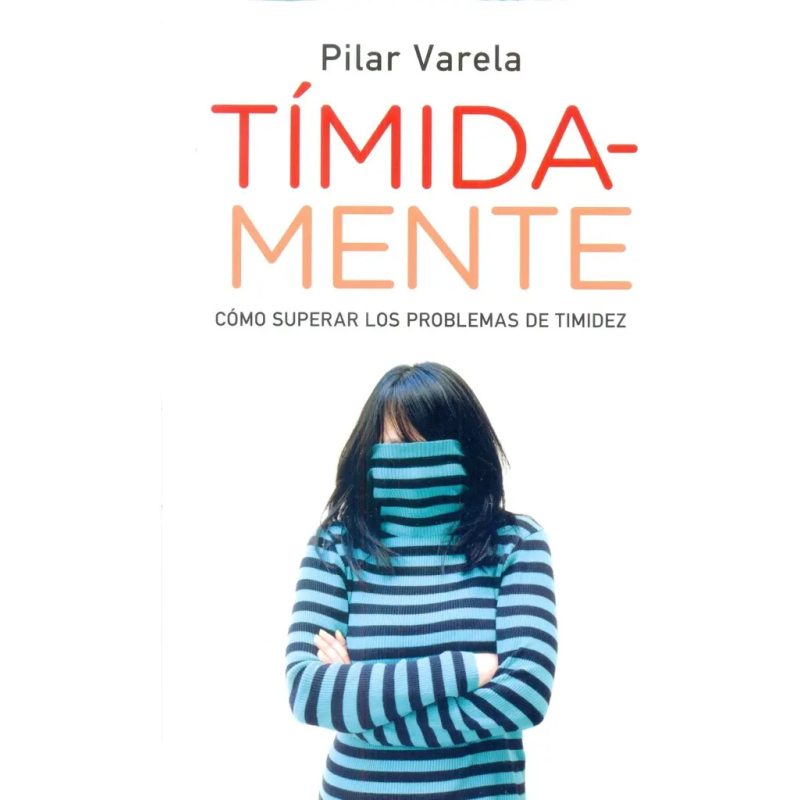 TIMIDA MENTE COMO SUPERAR LOS PROBLEMAS DE TIMIDEZ