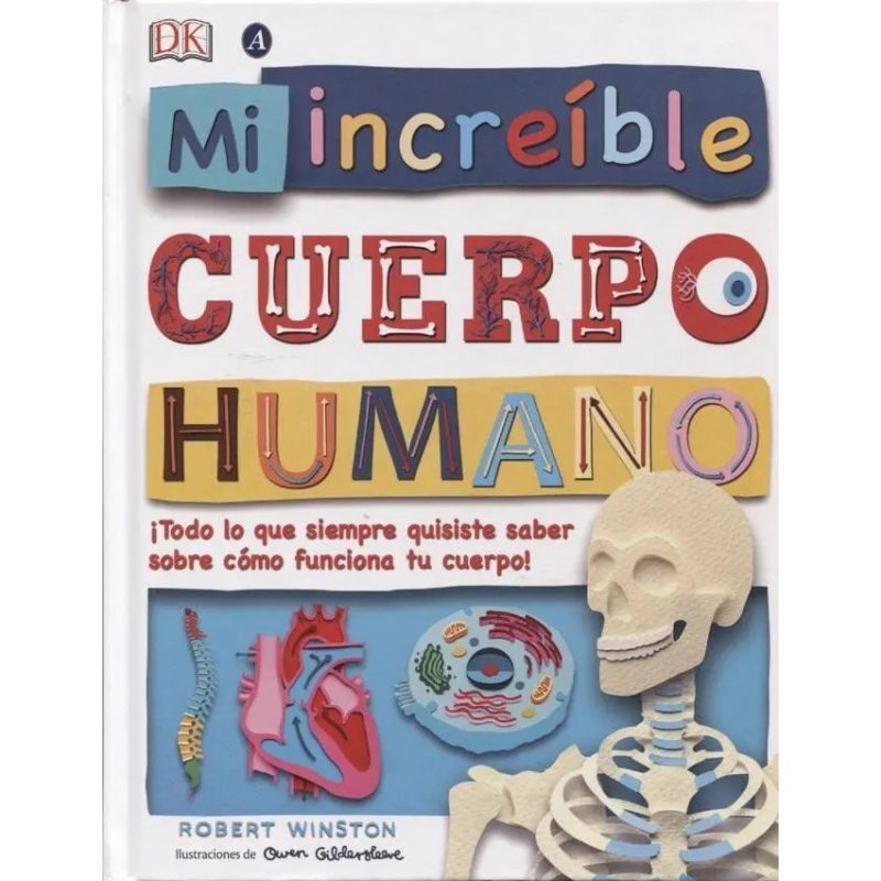 MI INCREIBLE CUERPO HUMANO (ILUSTRADO) (CARTONE)