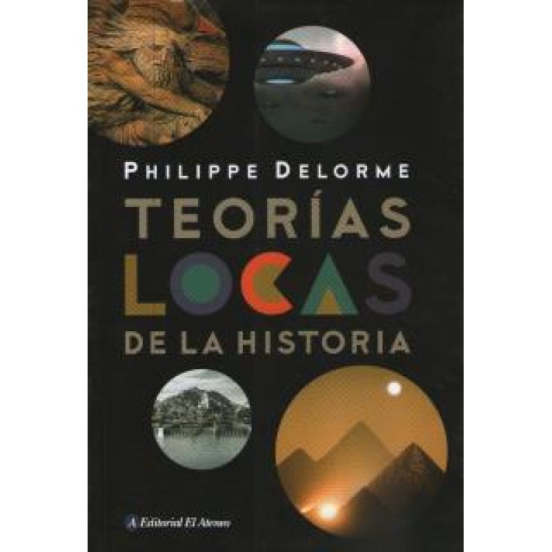 TEORIAS LOCAS DE LA HISTORIA (RUSTICA)
