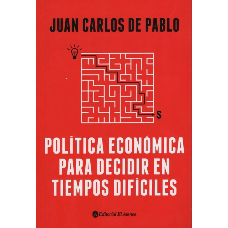 POLITICA ECONOMICA PARA DECIDIR EN TIEMPOS DIFICILES