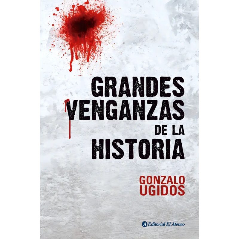 GRANDES VENGANZAS DE LA HISTORIA
