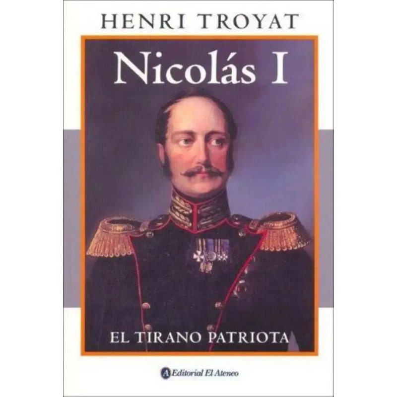 NICOLAS I EL TIRANO PATRIOTA (BIOGRAFIAS)