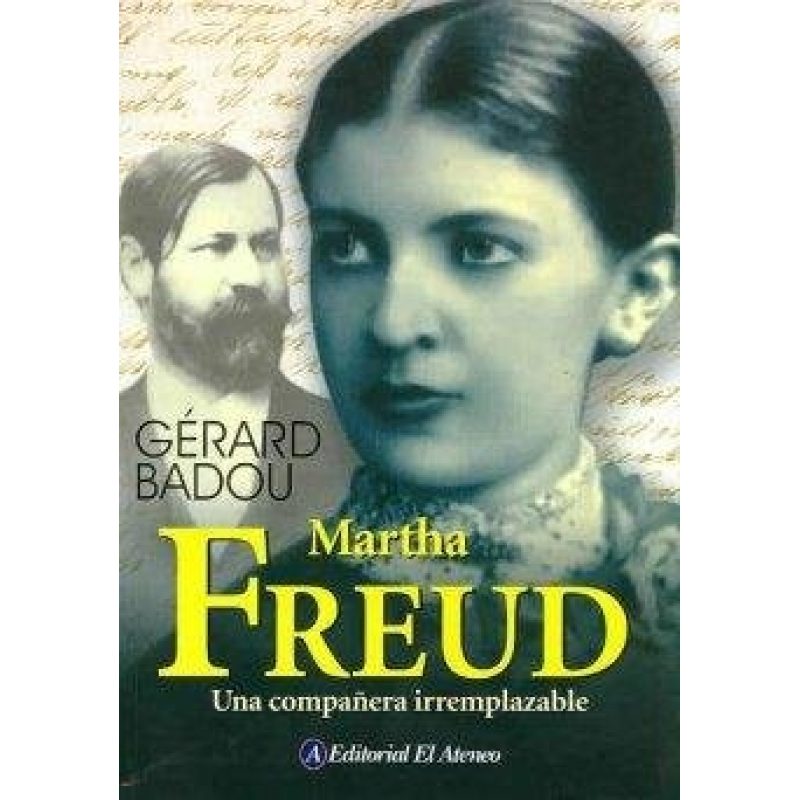 MARTHA FREUD UNA COMPAÑERA IRREMPLAZABLE (BIOGRAFIA) (RUSTICA)