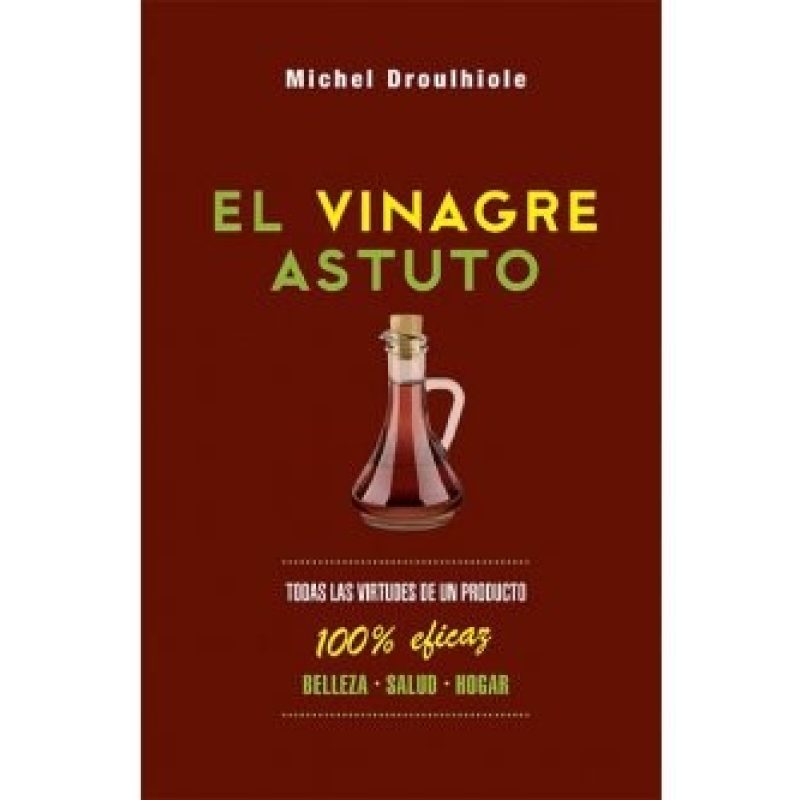 VINAGRE ASTUTO TODAS LAS VIRTUDES DE UN PRODUCTO 100% EFICAZ