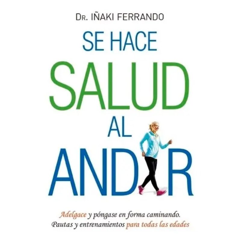SE HACE SALUD AL ANDAR (COLECCION LA ESFERA DE LOS LIBROS)