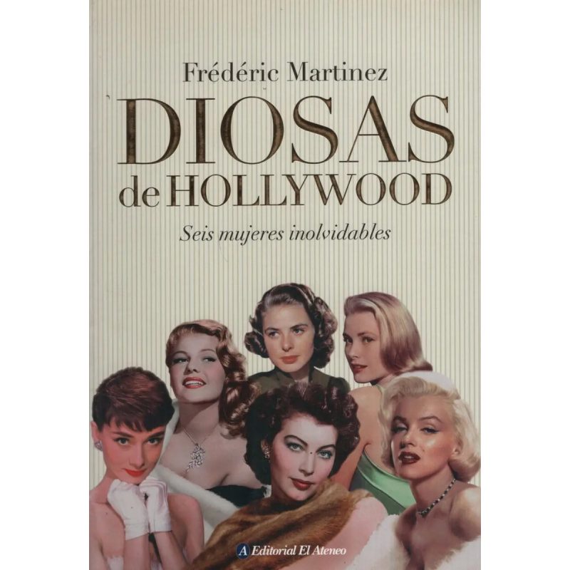 DIOSAS DE HOLLYWOOD SEIS MUJERES INOLVIDABLES