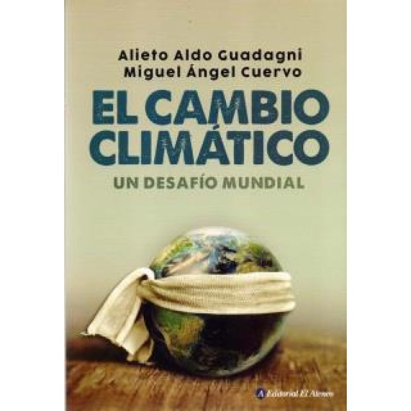 CAMBIO CLIMATICO UN DESAFIO MUNDIAL (RUSTICA)