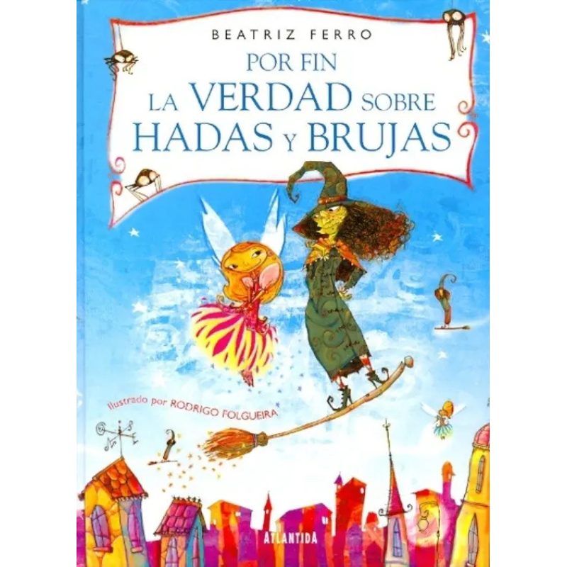POR FIN LA VERDAD SOBRE HADAS Y BRUJAS (CARTONE)