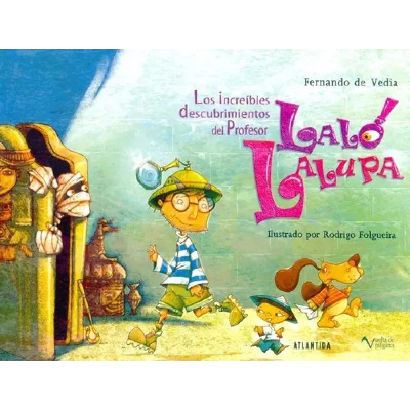 INCREIBLES DESCUBRIMIENTOS DEL PROFESOR LALO LALUPA (COLECCION VUELTA DE PAGINA) (CARTONE)