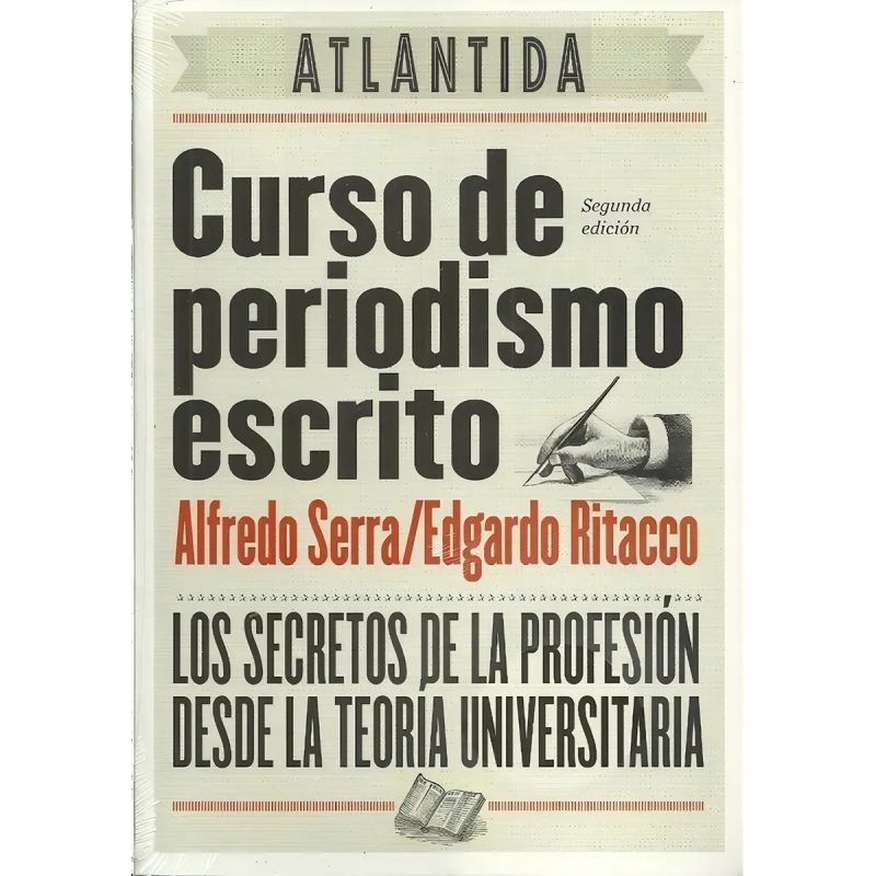CURSO DE PERIODISMO ESCRITO LOS SECRETOS DE LA PROFESIO N DESDE LA TEORIA UNIVERSITARIA