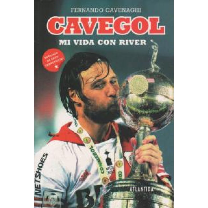 CAVEGOL MI VIDA CON RIVER (PROLOGO DE ENZO FRANCESCOLI) (RUSTICA)