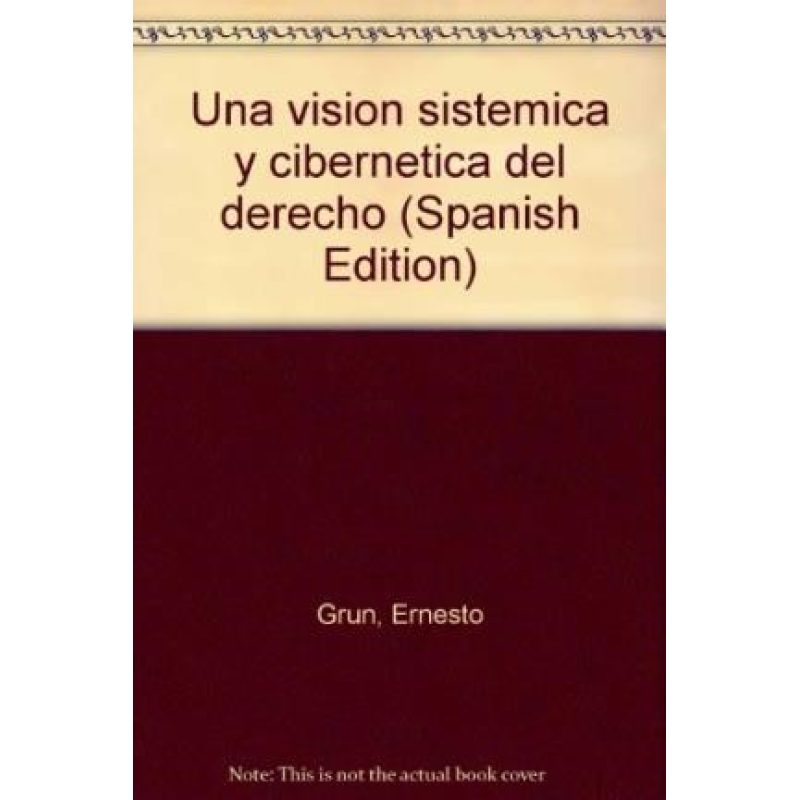 UNA VISION SISTEMICA Y CIBERNETICA DEL DERECHO