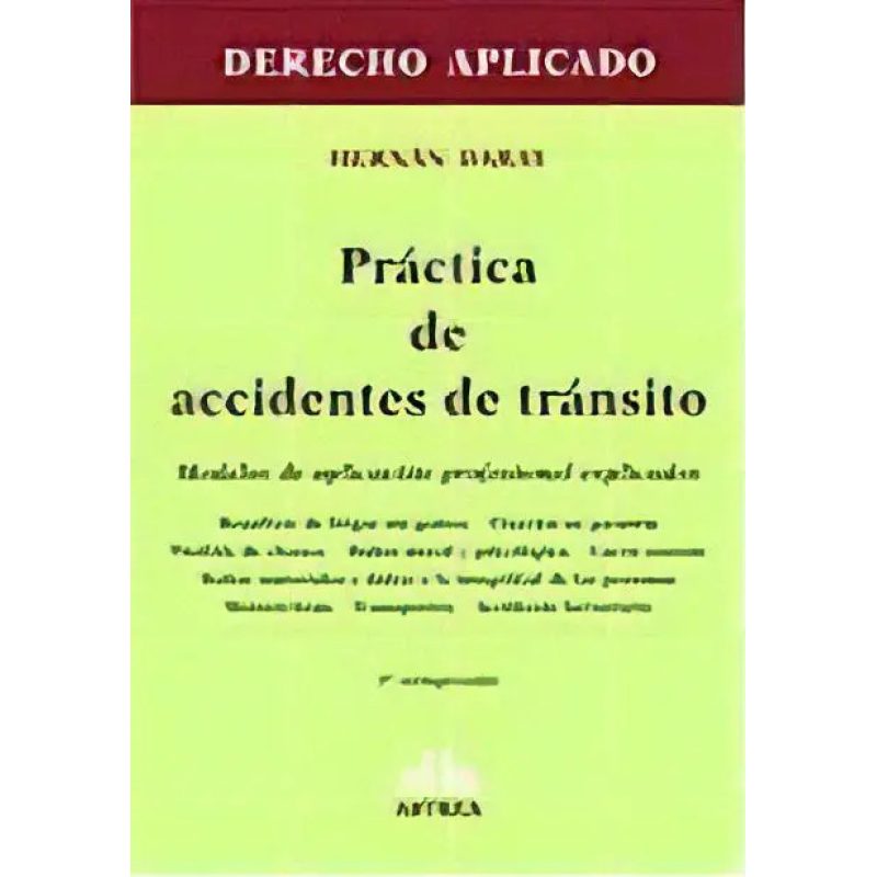PRACTICA DE ACCIDENTES DE TRANSITO MODELOS DE APLICACION PROFESIONAL EXPLICADOS (3 REIMPRECION)