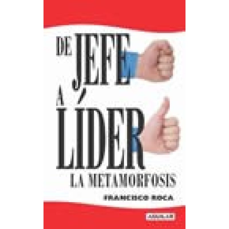 DE JEFE A LIDER LA METAMORFOSIS