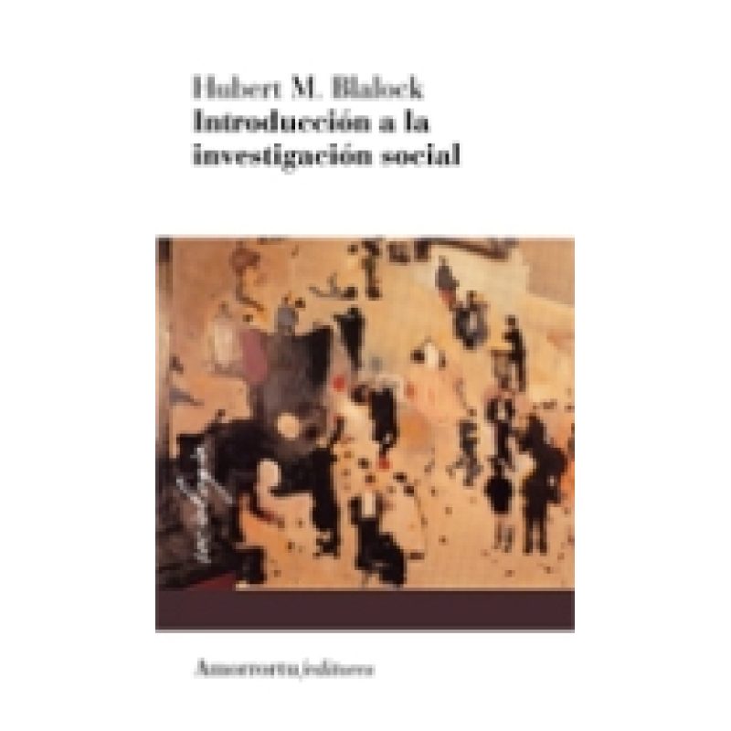INTRODUCCION A LA INVESTIGACION SOCIAL (COLECCION SOCIOLOGIA) (1 EDICION 2000)