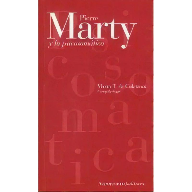 PIERRE MARTY Y LA PSICOSOMATICA