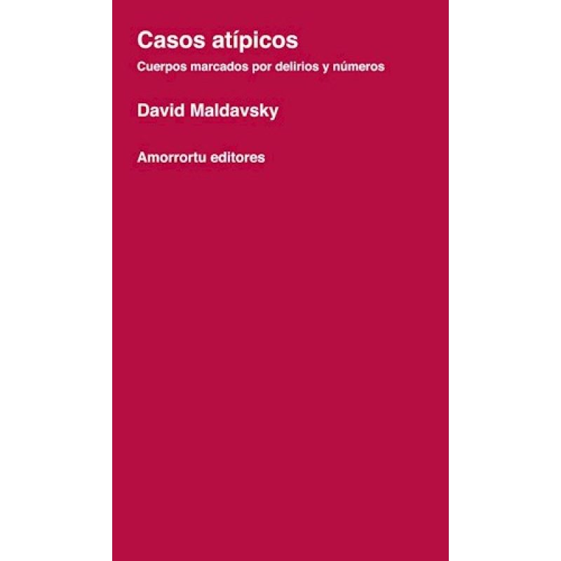 CASOS ATIPICOS CUERPOS MARCADOS POR DELIRIOS Y NUMEROS
