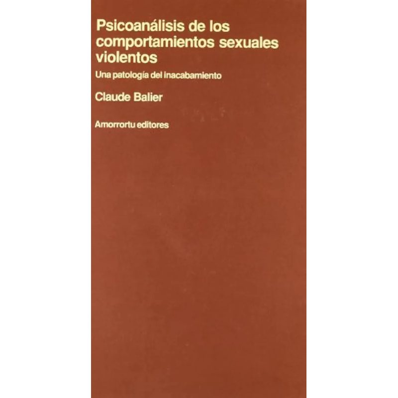 PSICOANALISIS DE LOS COMPORTAMIENTOS SEXUALES VIOLENTOS UNA PEDAGOGIA DEL INACABAMIENTO