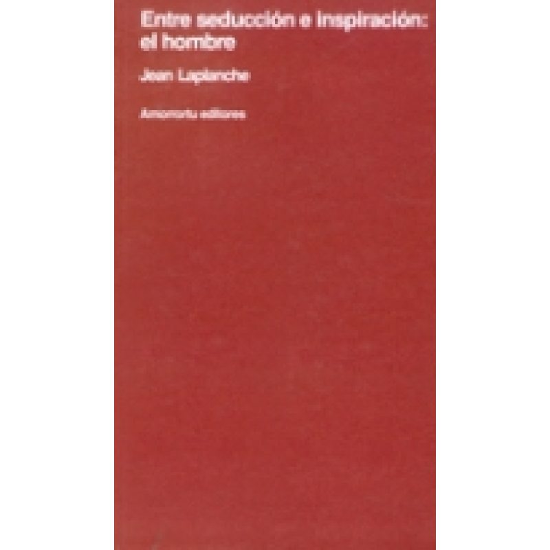 ENTRE SEDUCCION E INSPIRACION EL HOMBRE