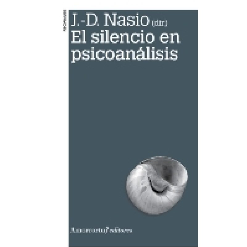 SILENCIO EN PSICOANALISIS (PSICOANALISIS) (2 EDICION 2009)