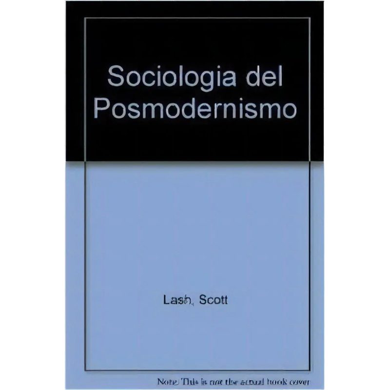 SOCIOLOGIA DEL POSMODERNISMO (SOCIOLOGIA) (1 EDICION 1997)