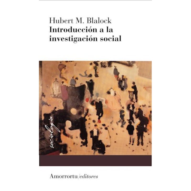 INTRODUCCION A LA INVESTIGACION SOCIAL (COLECCION SOCIOLOGIA) (2 EDICION 2011)