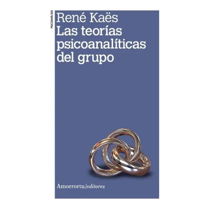 TEORIAS PSICOANALITICAS DEL GRUPO (COLECCION PSICOANALISIS) (EDICION 2012)