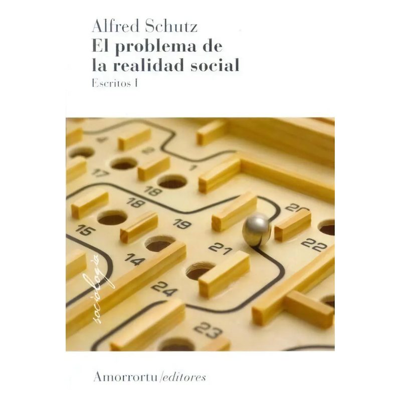 PROBLEMA DE LA REALIDAD SOCIAL ESCRITOS 1 (COLECCION SOCIOLOGIA) (EDICION 2014)