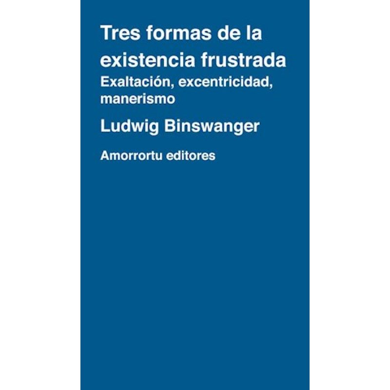 TRES FORMAS DE LA EXISTENCIA FRUSTRADA