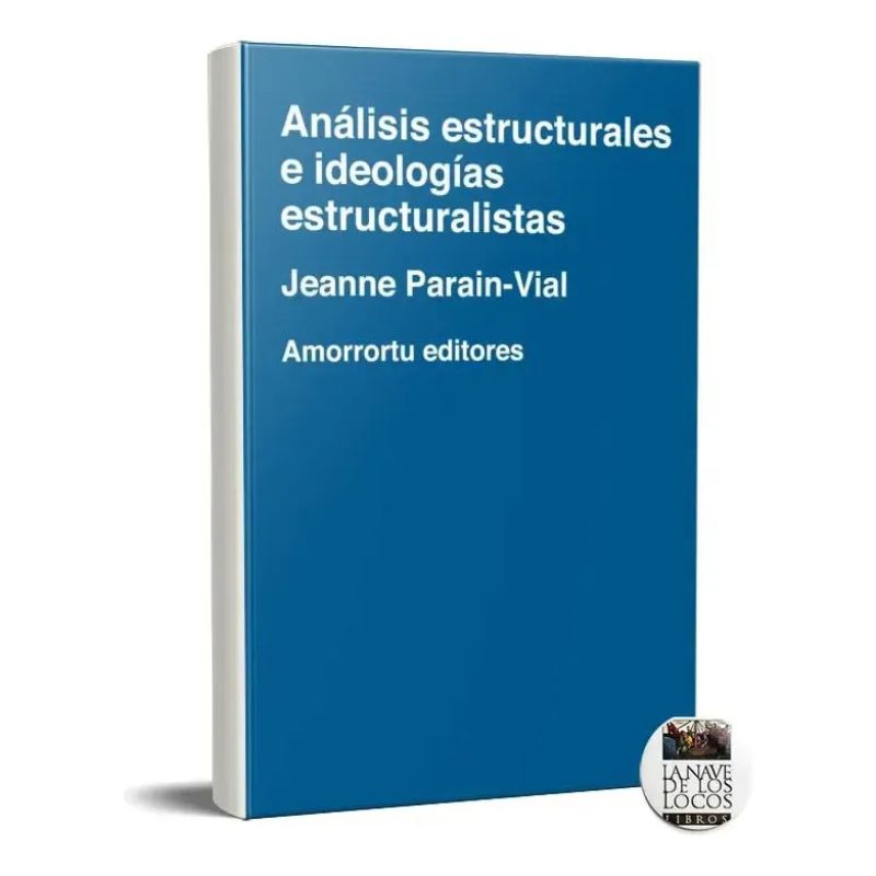 ANALISIS ESTRUCTURALES E IDEOLOGIAS ESTRUCTURALISTAS