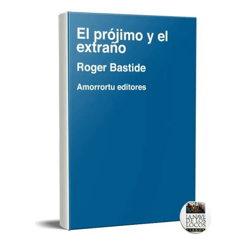 PROJIMO Y EL EXTRAÑO EL ENCUENTRO DE LAS CIVILIZACIONES