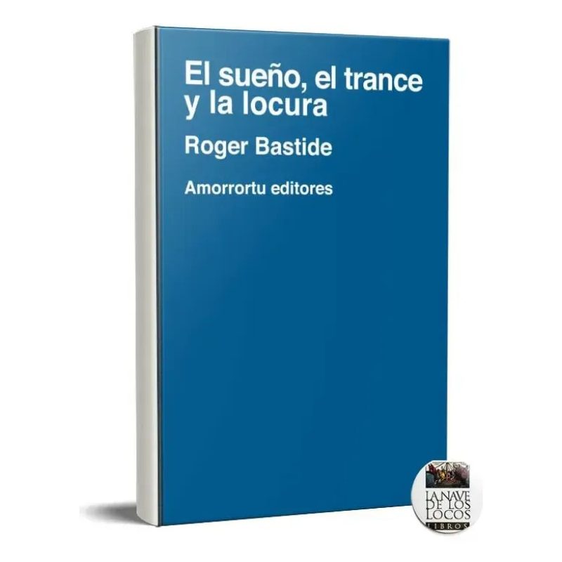 SUEÑO EL TRANCE Y LA LOCURA