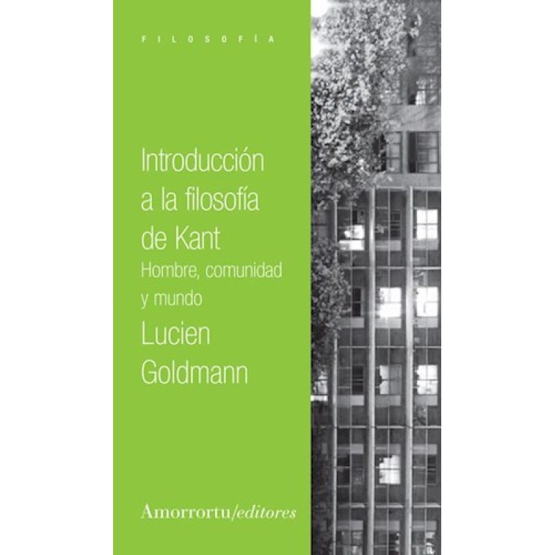 INTRODUCCION A LA FILOSOFIA DE KANT HOMBRE COMUNIDAD Y MUNDO (2 EDICION) (COLECCION FILOSOFIA)