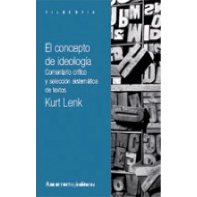 CONCEPTO DE IDEOLOGIA COMENTARIO CRITICO Y SELECCION SISTEMATICA DE TEXTOS (3 EDICION 2008)