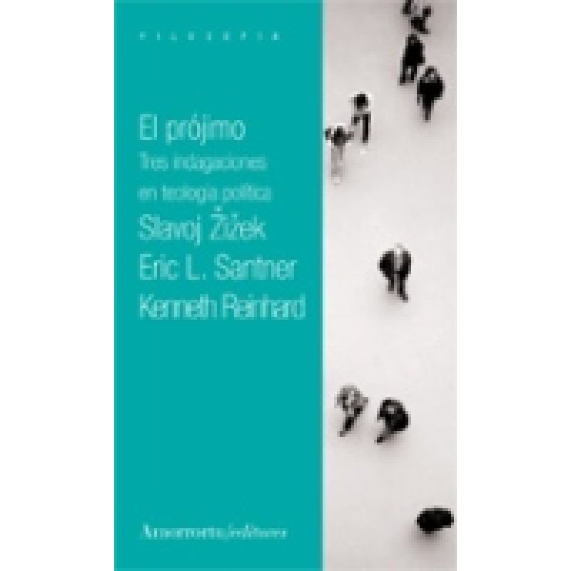 PROJIMO TRES INDAGACIONES EN TEOLOGIA POLITICA (SERIE FILOSOFIA)