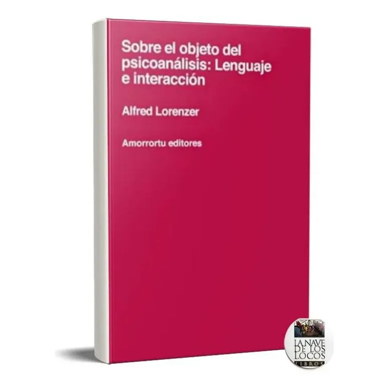 SOBRE EL OBJETO DEL PSICOANALISIS LENGUAJE E INTERACCION