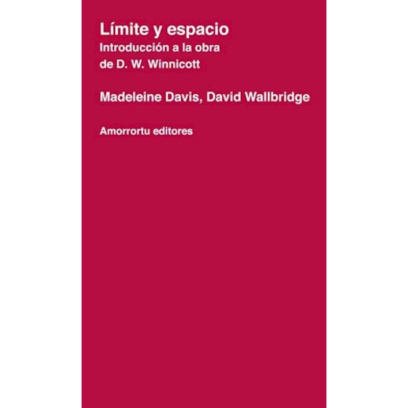 LIMITE Y ESPACIO INTRODUCCION A LA OBRA DE D W WINNICOT