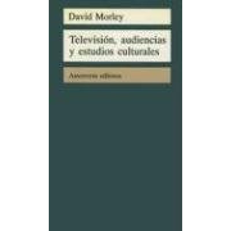 TELEVISION AUDIENCIAS Y ESTUDIOS CULTURALES